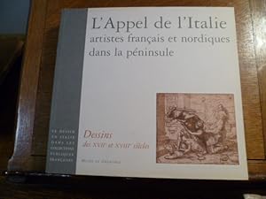 Seller image for L'Appel de l'Italie. Artistes franais et nordiques dans la pninsule. Dessins des XVIIe et XVIIIe sicles. Organise au Muse de Grenoble. (Le Dessin en Italie dans les Collections publiques francaises). for sale by Librairie L'Abac / Gimmic SRL