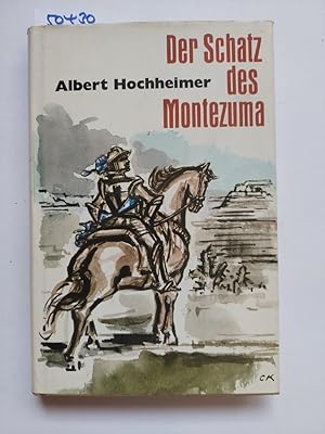 Der Schatz des Montezuma / Albert Hochheimer. [Zeichn.: Christine Kalckreuth]