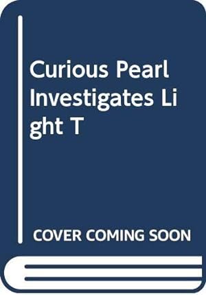 Imagen del vendedor de Curious Pearl Investigates Light T a la venta por WeBuyBooks
