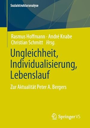 Bild des Verkufers fr Ungleichheit, Individualisierung, Lebenslauf : Zur Aktualitt Peter A. Bergers zum Verkauf von AHA-BUCH GmbH
