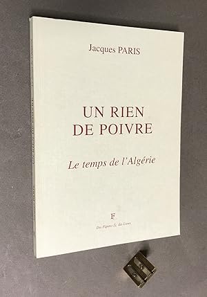 Un rien de poivre. Le temps de l'Algérie.