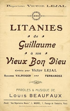 "LITANIES DE GUILLAUME A SON VIEUX BON DIEU par Victor LEJAL" Paroles et Musique de Louis BEAUFAU...