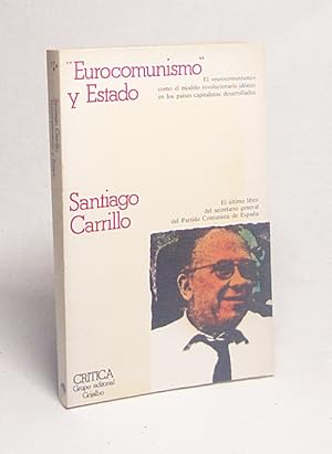 Imagen del vendedor de Eurocomunismo" y Estado / Santiago Carrillo a la venta por Versandantiquariat Buchegger