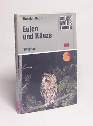 Bild des Verkufers fr Eulen und Kuze : Strigidae / Theodor Mebs. [Mit 38 Zeichn. von E. Walter] zum Verkauf von Versandantiquariat Buchegger