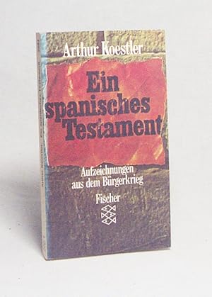 Bild des Verkufers fr Ein spanisches Testament / Arthur Koestler. Mit Vorw. d. Verf. u.d. Herzogin von Atholl zum Verkauf von Versandantiquariat Buchegger