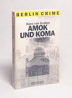 Image du vendeur pour Amok und Koma : Kriminalroman / Hans van Gulden mis en vente par Versandantiquariat Buchegger