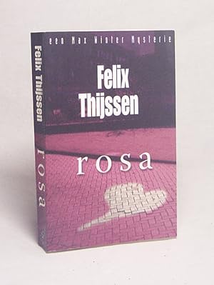 Bild des Verkufers fr Rosa : een Max-Winter-mysterie / Felix Thijssen zum Verkauf von Versandantiquariat Buchegger