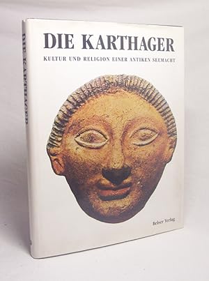 Seller image for Die Karthager : Kultur und Religion einer antiken Seemacht / Sabatino Moscati. [bers.: Hannelore von Gemmingen-Roser] for sale by Versandantiquariat Buchegger