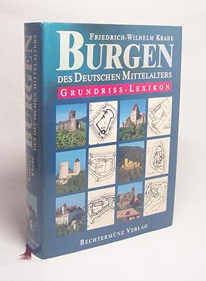 Bild des Verkufers fr Burgen des deutschen Mittelalters : Grundri-Lexikon / Friedrich Wilhelm Krahe zum Verkauf von Versandantiquariat Buchegger