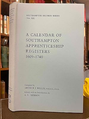 Immagine del venditore per A Calendar of Southampton Apprenticeship Registers, 1609-1740. Edited with an Introduction and Notes by A. L. Merson venduto da Holybourne Rare Books ABA ILAB