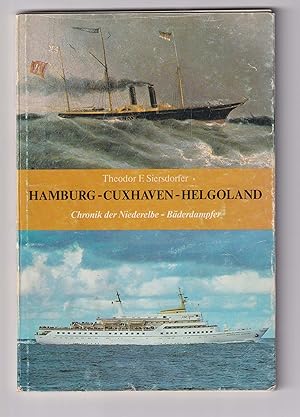 Seller image for Hamburg, Cuxhaven, Helgoland. Eine kleine Chronik der Niederelbe-Bderdampfer. for sale by Antiquariat Atlas, Einzelunternehmen