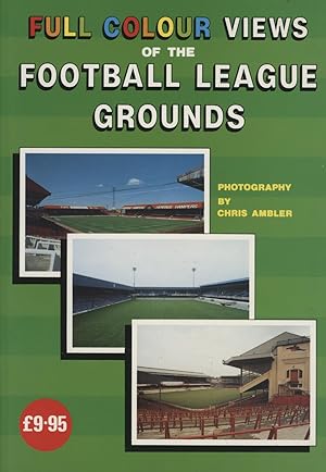 Seller image for FULL COLOUR VIEWS OF THE FOOTBALL LEAGUE GROUNDS for sale by Sportspages