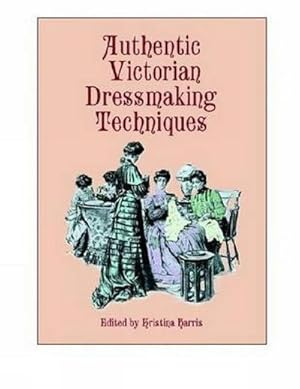 Bild des Verkufers fr Authentic Victorian Dressmaking Techniques zum Verkauf von AHA-BUCH GmbH