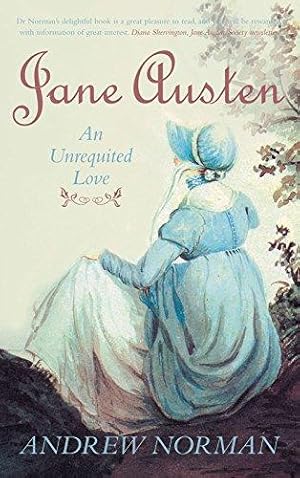 Imagen del vendedor de Jane Austen: An Unrequited Love a la venta por WeBuyBooks