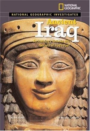 Imagen del vendedor de Ancient Iraq: Archaeology Unlocks the Secrets of Iraq's Past (National Geographic Investigates) a la venta por WeBuyBooks