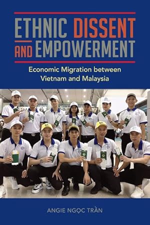 Seller image for Ethnic Dissent and Empowerment : Economic Migration Between Vietnam and Malaysia for sale by GreatBookPrices