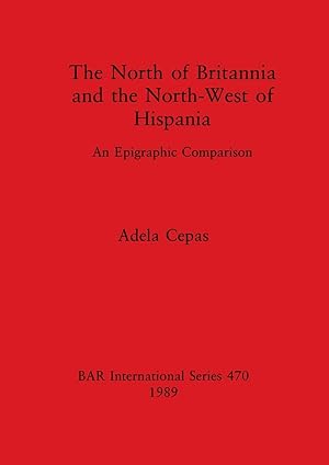 Imagen del vendedor de The North of Britannia and the North-West of Hispania a la venta por moluna