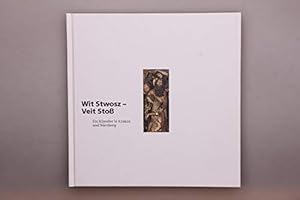 Imagen del vendedor de Wit Stwosz - Veit Sto : ein Knstler in Krakau und Nrnberg. [HypoVereinsbank. bers.: Monika Wrzosek-Mller ; Beata Maria von Arnim-Lasecka. Red.: Christoph Hlz] a la venta por Antiquariat Harry Nimmergut