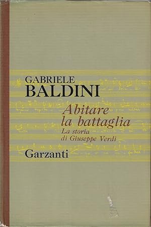 Abitare la battaglia : la storia di Giuseppe Verdi