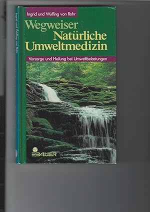 Seller image for Wegweiser Natrliche Umweltmedizin. Vorsorge und Heilung bei Umweltbelastungen. for sale by Antiquariat Frank Dahms