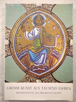 Imagen del vendedor de Groe Kunst aus tausend Jahren. Kirchenschtze aus dem Bistum Aachen. a la venta por KULTur-Antiquariat