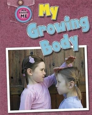 Bild des Verkufers fr My Growing Body (All About Me) zum Verkauf von WeBuyBooks