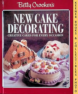 Seller image for Betty Crocker's New Cake Decorating for sale by Keener Books (Member IOBA)