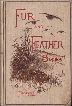 Bild des Verkufers fr THE PHEASANT. Natural History by the Rev. H.A. MacPherson, Shooting by A.J. Stuart-Wortley, Cookery by Alexander Innes Shand. Fur, Feather & Fin Series. zum Verkauf von Coch-y-Bonddu Books Ltd