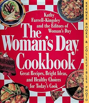 The Woman's Day Cookbook : Great Recipes, Bright Ideas, and Healthy Choices for Today's Cook