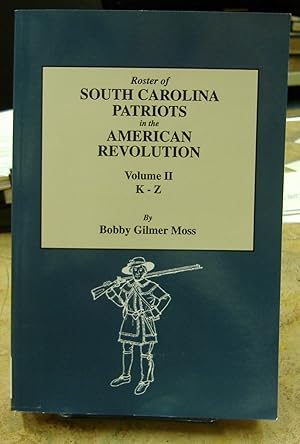 Seller image for Roster of South Carolina Patriots in the American Revolution, Volume II, K-Z for sale by Genealogical Forum of Oregon