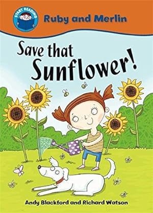 Seller image for Save that Sunflower!: 6 (Start Reading: Ruby and Merlin) for sale by WeBuyBooks