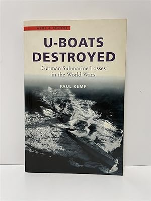 Seller image for U-Boats Destroyed German Submarine Losses in the World Wars for sale by True Oak Books