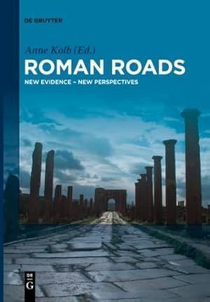 Seller image for Roman Roads: New Evidence - New Perspectives by Kolb, Anne [Paperback ] for sale by booksXpress