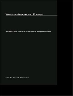 Imagen del vendedor de Waves in Anisotropic Plasmas (The MIT Press) by Allis, William P., Buchsbaum, Solomon J., Bers, Abraham [Paperback ] a la venta por booksXpress