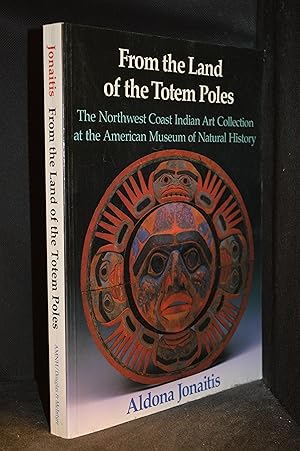 From the Land of the Totem Poles; The Northwest Coast Indian Art Collection at the American Museu...