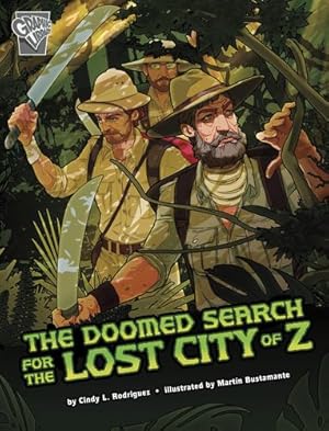 Seller image for The Doomed Search for the Lost City of Z (Deadly Expeditions) by Rodriguez, Cindy L. [Hardcover ] for sale by booksXpress