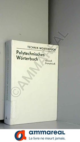 Seller image for Polytechnisches Wrterbuch Deutsch - Franzsisch. for sale by Ammareal