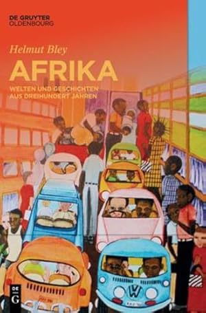 Immagine del venditore per Afrika: Welten und Geschichten aus dreihundert Jahren (German Edition) by Bley, Helmut [Hardcover ] venduto da booksXpress