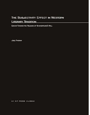 Bild des Verkufers fr The Subjectivity Effect in Western Literary Tradition: Essays toward the Release of Shakespeare's Will (October Books) by Fineman, Joel [Paperback ] zum Verkauf von booksXpress