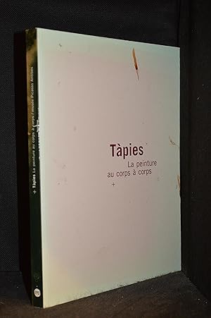 Tapies; La Peinture Au Corps a Corps. + Musee Picasso, Antibes, 29 Juin-13 Octobre 2002