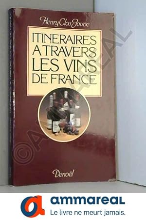 Imagen del vendedor de Itinraires  travers les vins de France a la venta por Ammareal