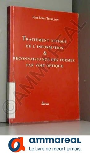 Image du vendeur pour Traitement optique de l'information et reconnaissance des formes par voie optique mis en vente par Ammareal