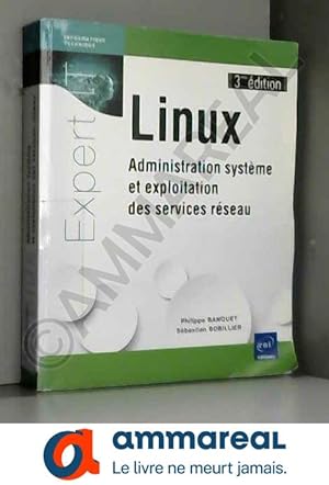Image du vendeur pour Linux - Administration systme et exploitation des services rseau (3ime dition) mis en vente par Ammareal