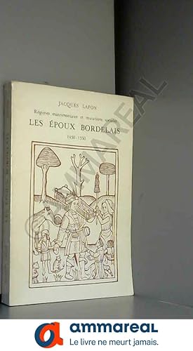 Image du vendeur pour Rgimes matrimoniaux et mutations sociales. Les poux bordelais :1450-1550 mis en vente par Ammareal