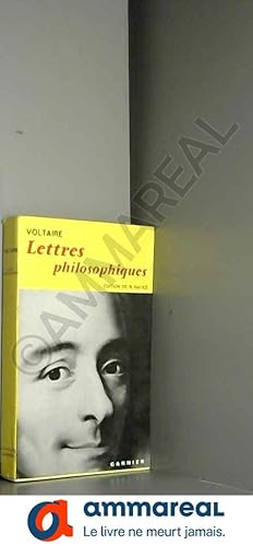 Imagen del vendedor de Voltaire. Lettres philosophiques, ou Lettres anglaises, avec le texte complet des Remarques sur les Penses de Pascal. Introduction, notes, a la venta por Ammareal