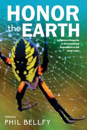 Image du vendeur pour Honor the Earth: Indigenous Response to Environmental Degradation in the Great Lakes, 2nd Ed. [Paperback ] mis en vente par booksXpress