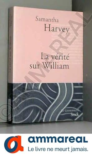 Bild des Verkufers fr La vrit sur William: Traduit de l'anglais par Catherine Pierre-Bon zum Verkauf von Ammareal