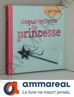 Seller image for Le petit atelier dguisements de princesse for sale by Ammareal