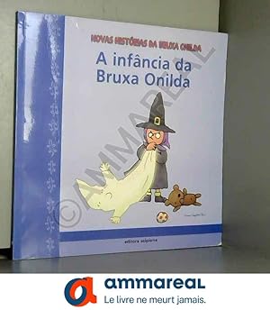 Bild des Verkufers fr A Infancia Da Bruxa Onilda (Em Portuguese do Brasil) zum Verkauf von Ammareal