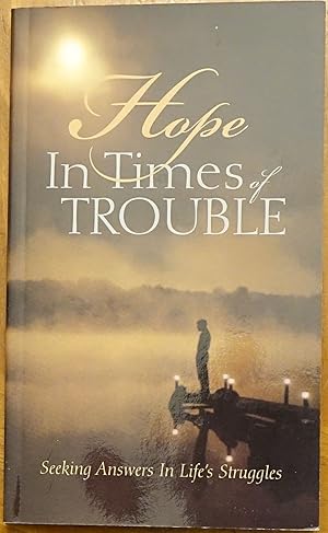 Hope in Times of Trouble: Seeking Answers in Life's Struggles